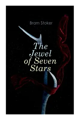 Bijuteria celor șapte stele: Roman de groază - The Jewel of Seven Stars: Horror Novel