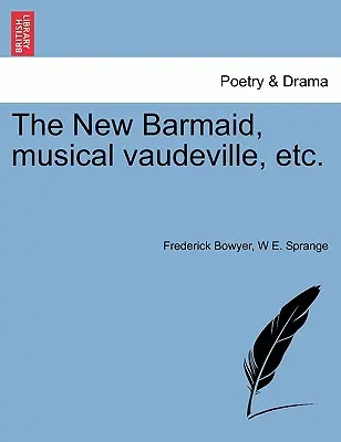 The New Barmaid, Musical Vaudeville, Etc.