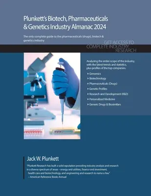 Plunkett's Biotech, Pharmaceuticals & Genetics Industry Almanac 2024: Cercetare de piață, statistici și tendințe în industria biotehnologică, farmaceutică și genetică - Plunkett's Biotech, Pharmaceuticals & Genetics Industry Almanac 2024: Biotech, Pharmaceuticals & Genetics Industry Market Research, Statistics, Trends