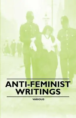 Scrieri anti-feministe - Anti-Feminist Writings