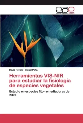 Herramientas VIS-NIR para estudiar la physiologa de especies vegetales - Herramientas VIS-NIR para estudiar la fisiologa de especies vegetales