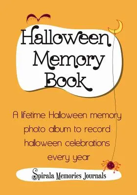 Album de amintiri de Halloween: A Lifetime Halloween Memory Photo Album To Record Halloween Celebrations Every Year - Halloween Memory Book: A Lifetime Halloween Memory Photo Album To Record Halloween Celebrations Every Year