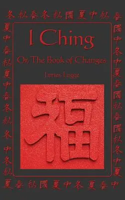 I Ching: Sau, Cartea Schimbărilor - I Ching: Or, the Book of Changes
