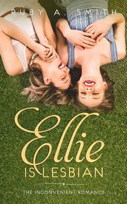Ellie este lesbiană: The Inconvenient Romance (Roman curat) - Ellie Is Lesbian: The Inconvenient Romance (Clean Novel)