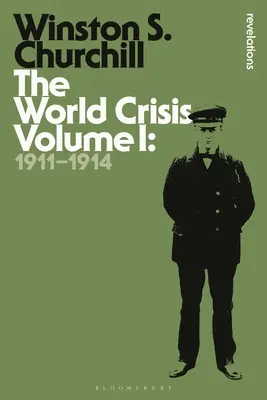 Criza mondială, volumul I: 1911-1914 - The World Crisis Volume I: 1911-1914