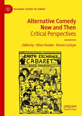 Comedie alternativă acum și apoi: Perspective critice - Alternative Comedy Now and Then: Critical Perspectives