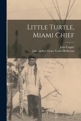 Little Turtle, Șeful din Miami - Little Turtle, Miami Chief
