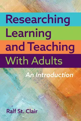 Cercetarea învățării și predării cu adulții: O introducere - Researching Learning and Teaching with Adults: An Introduction