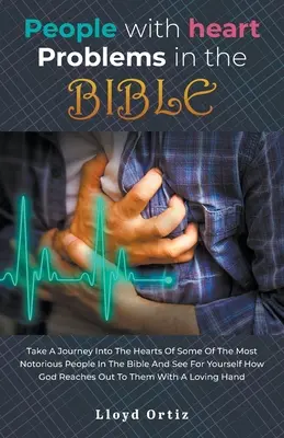 Oameni cu probleme cardiace în BIBLIE - People with heart problems in the BIBLE