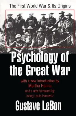 Psihologia Marelui Război: Primul Război Mondial și originile sale - Psychology of the Great War: The First World War and Its Origins