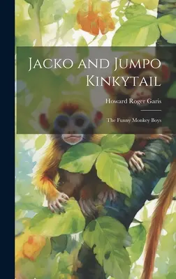 Jacko și Jumpo Kinkytail: The Funny Monkey Boys - Jacko and Jumpo Kinkytail: The Funny Monkey Boys