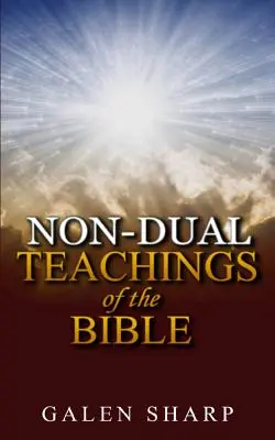 Învățăturile non-dividuale ale Bibliei - Non-Dual Teachings Of The Bible