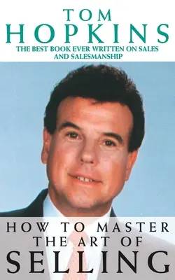 Cum să stăpânești arta de a vinde - How to Master the Art of Selling