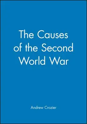 Cauzele celui de-al Doilea Război Mondial - The Causes of the Second World War