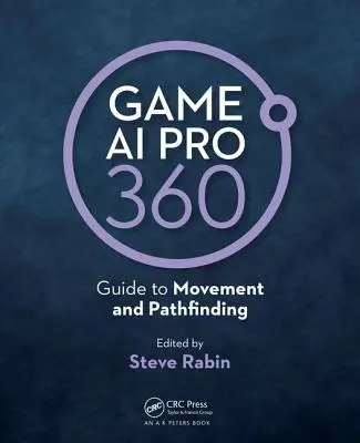 Game AI Pro 360: Ghid pentru deplasare și ghidare - Game AI Pro 360: Guide to Movement and Pathfinding