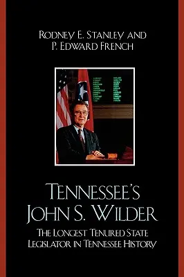 John Wilder din Tennessee: Cel mai longeviv legislator de stat din istoria statului Tennessee - Tennessee's John Wilder: The Longest Tenured State Legislator in Tennessee History