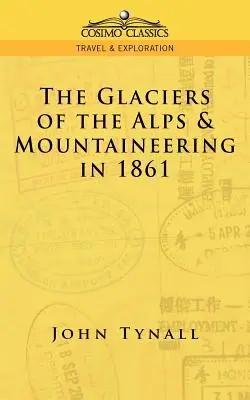 Ghețarul din Alpi & Alpinismul în 1861 - The Glacier of the Alps & Mountaineering in 1861
