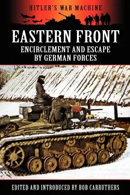 Frontul de Est: Încercuirea și evadarea de către forțele germane - Eastern Front: Encirclement and Escape by German Forces