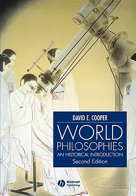 Filosofiile lumii: O introducere istorică - World Philosophies: A Historical Introduction