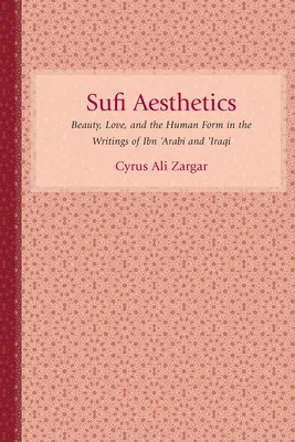 Estetica Sufi: Frumusețe, iubire și formă umană în scrierile lui Ibn 'Arabi și 'Iraqi - Sufi Aesthetics: Beauty, Love, and the Human Form in the Writings of Ibn 'Arabi and 'Iraqi