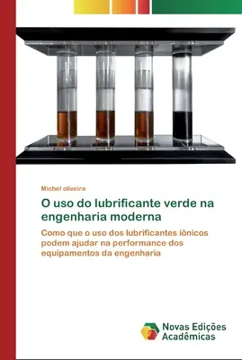 Utilizarea lubrifiantului verde în ingineria modernă - O uso do lubrificante verde na engenharia moderna