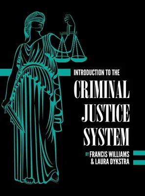 Introducere în sistemul de justiție penală: O perspectivă practică - Introduction to the Criminal Justice System: A Practical Perspective
