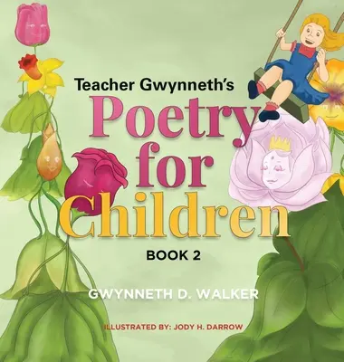 Poezia pentru copii a profesoarei Gwynneth: Cartea 2 - Teacher Gwynneth's Poetry for Children: Book 2