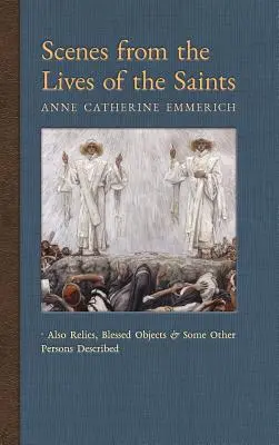 Scene din viețile sfinților: De asemenea, relicve, obiecte binecuvântate și alte persoane descrise - Scenes from the Lives of the Saints: Also Relics, Blessed Objects, and Some Other Persons Described