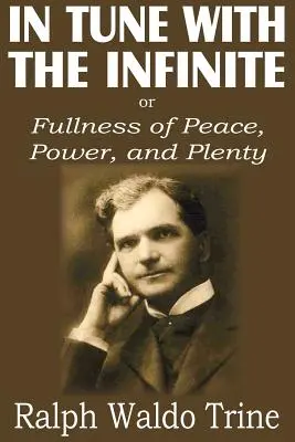 În ton cu infinitul sau plenitudinea păcii, puterii și abundenței - In Tune with the Infinite or Fullness of Peace, Power, and Plenty