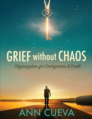 Doliu fără haos: Organizarea pentru urgențe și moarte - Grief without Chaos: Organization for Emergencies & Death