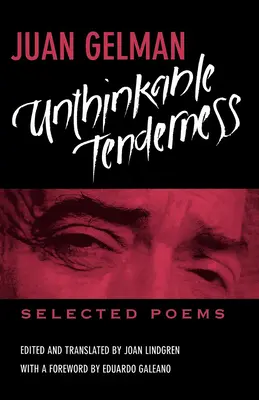 Tandrețe de neconceput: Selected Poems - Unthinkable Tenderness: Selected Poems