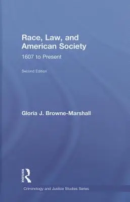 Rasă, drept și societate americană: 1607-prezent - Race, Law, and American Society: 1607-Present