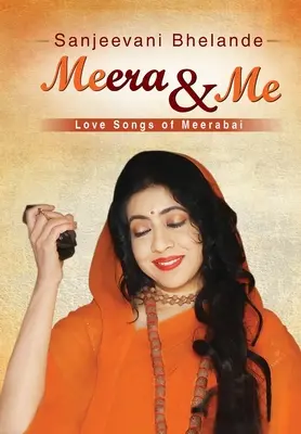 Meera & Me: Cântecele de dragoste ale lui Meerabai - Meera & Me: Love Songs of Meerabai