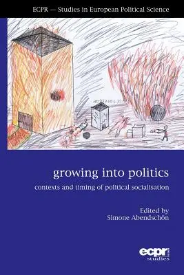 Creșterea în politică: Contextele și calendarul socializării politice - Growing into Politics: Contexts and Timing of Political Socialisation