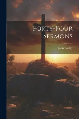 Patruzeci și patru de predici - Forty-four Sermons