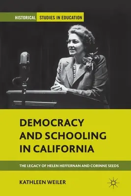Democrație și învățământ în California: Moștenirea lui Helen Heffernan și Corinne Seeds - Democracy and Schooling in California: The Legacy of Helen Heffernan and Corinne Seeds