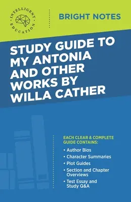 Ghid de studiu la Antonia mea și alte opere de Willa Cather - Study Guide to My Antonia and Other Works by Willa Cather