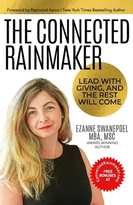 The Connected Rainmaker: Condu cu dăruire, iar restul va veni - The Connected Rainmaker: Lead With Giving, and The Rest Will Come