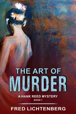 Arta crimei (Un mister Hank Reed, Cartea 1) - The Art of Murder (a Hank Reed Mystery, Book 1)