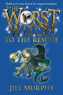 Cea mai rea vrăjitoare la salvare - The Worst Witch to the Rescue