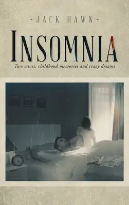 Insomnia: Două soții, amintiri din copilărie și vise nebunești - Insomnia: Two Wives, Childhood Memories and Crazy Dreams