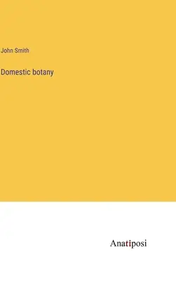 Botanică domestică - Domestic botany