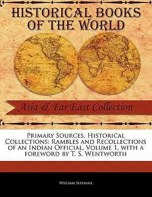 Rambles and Recollections of an Indian Official, Volumul 1 - Rambles and Recollections of an Indian Official, Volume 1
