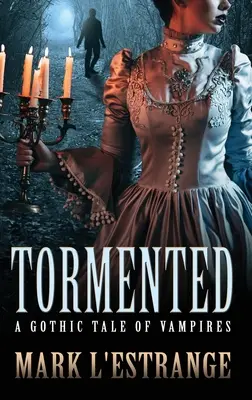 Tormentat: O poveste gotică cu vampiri - Tormented: A Gothic Tale of Vampires