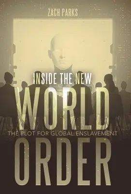 În interiorul Noii Ordini Mondiale: Complotul pentru sclavie globală - Inside the New World Order: The Plot for Global Enslavement