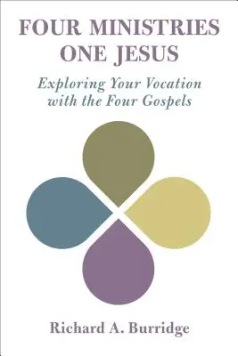 Patru ministere, un singur Isus: Explorarea vocației tale cu cele patru Evanghelii - Four Ministries, One Jesus: Exploring Your Vocation with the Four Gospels