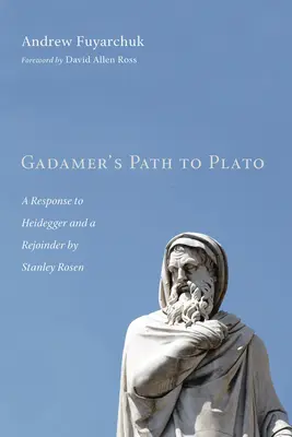Calea lui Gadamer către Platon - Gadamer's Path to Plato