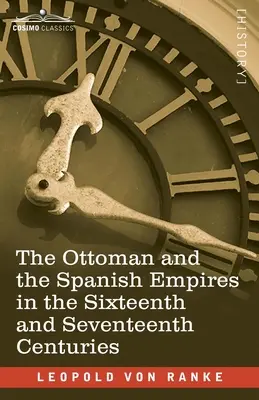 Imperiul otoman și cel spaniol în secolele al XVI-lea și al XVII-lea - The Ottoman and the Spanish Empires in the Sixteenth and Seventeenth Centuries