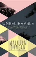 De necrezut: Credința încrezătoare într-o lume sceptică - Unbelievable: Confident Faith in a Sceptical World