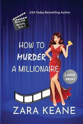 Cum să ucizi un milionar (Misterele Movie Club, Cartea 3): Large Print Edition - How to Murder a Millionaire (Movie Club Mysteries, Book 3): Large Print Edition